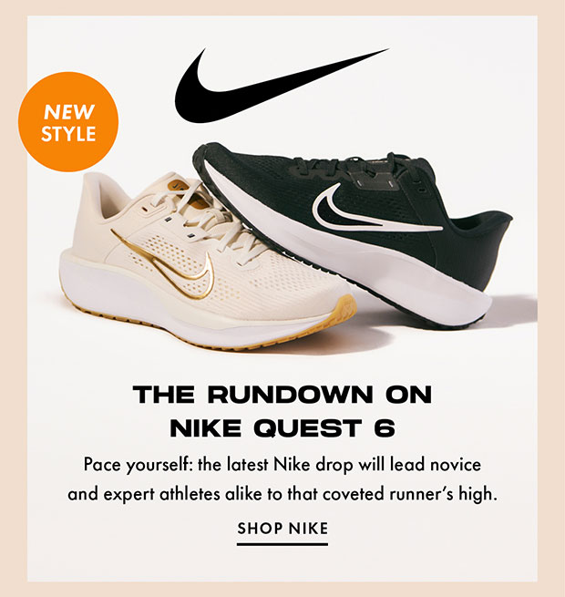 THE RUNDOWN ON NIKE QUEST 6