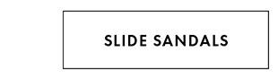 SLIDE SANDALS