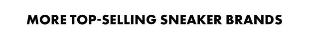 MORE TOP-SELLING SNEAKER BRANDS