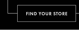 FIND YOUR STORE