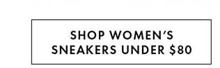 SHOP WOMEN'S SNEAKERS UNDER $80