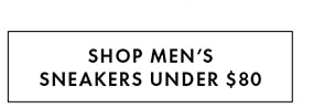 SHOP MEN'S SNEAKERS UNDER $80