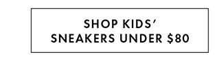 SHOP KIDS' SNEAKERS UNDER $80