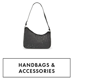 HANDBAGS & ACCESSORIES