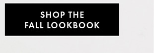 SHOP THE FALL LOOKBOOK