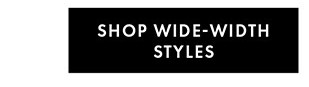 SHOP WIDE-WIDTH STYLES