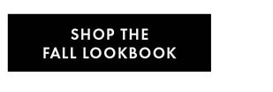 SHOP THE FALL LOOKBOOK