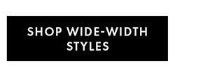SHOP WIDE-WIDTH STYLES