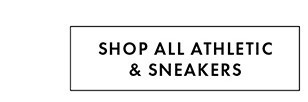 SHOP ALL ATHLETIC & SNEAKERS