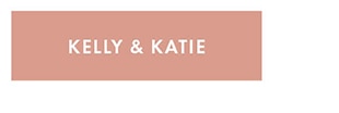KELLY & KATIE