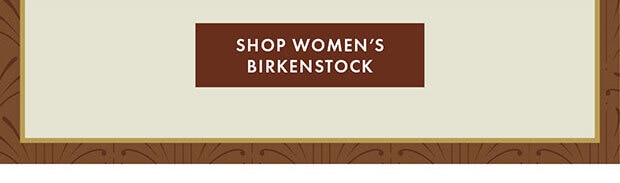 SHOP WOMEN'S BIRKENSTOCK
