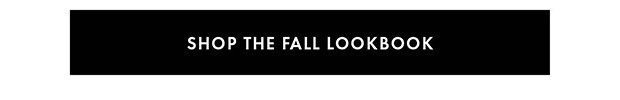 SHOP THE FALL LOOKBOOK