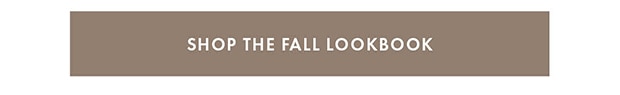 SHOP THE FALL LOOKBOOK