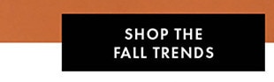 SHOP THE FALL THRENDS