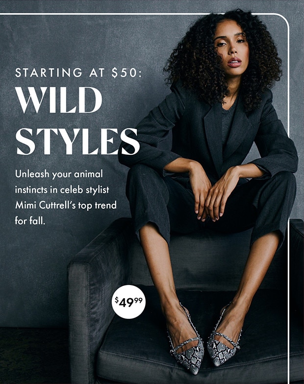 STARTING AT $50: WILD STYLES