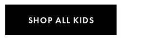 SHOP ALL KIDS