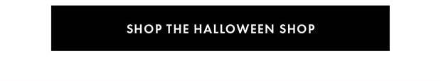 SHOP THE HALLOWEEN SHOP