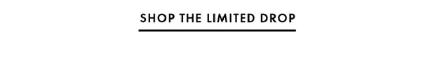SHOP THE LIMITED DROP