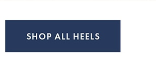 SHOP ALL HEELS