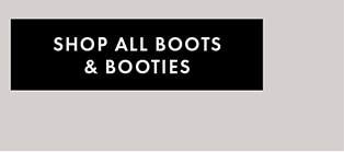 SHOP ALL BOOTS & BOOTIES