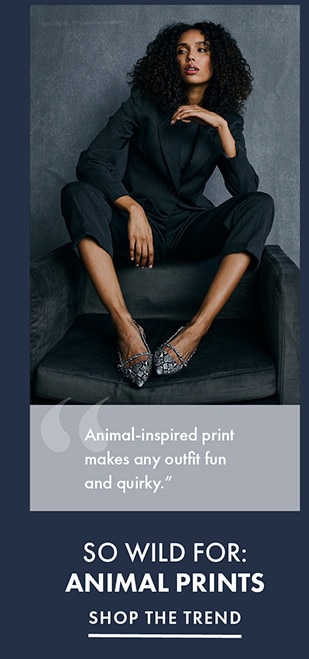 SHOP THE TREND - ANIMAL PRINTS