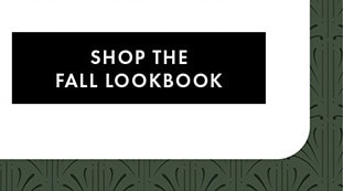 SHOP THE FALL LOOKBOOK