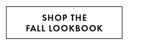 SHOP THE FALL LOOKBOOK