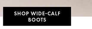 SHOP WIDE-CALF BOOTS