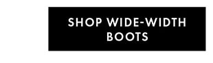 SHOP WIDE-WIDTH BOOTS