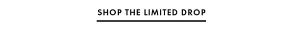 SHOP THE LIMITED DROP
