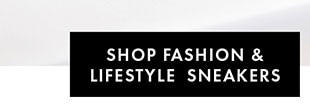 SHOP FASHION & LIFESTLYE SNEAKERS