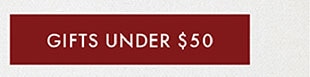 GIFTS UNDER $50