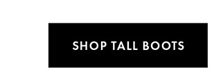 SHOP TALL BOOTS