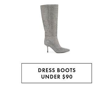 DRESS BOOTS UNDER $90
