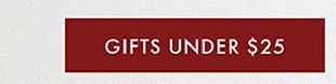 GIFTS UNDER $25