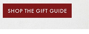 SHOP THE GIFT GUIDE