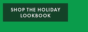 SHOP THE HOLIDAY LOOKBOOK