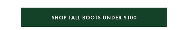 SHOP TALL BOOTS UNDER $100