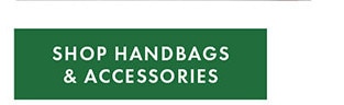 SHOP HANDBAGS & ACCESSORIES