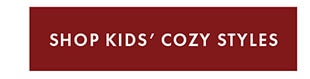 SHOP KIDS' COZY STYLES