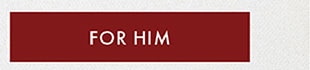 FOR HIM