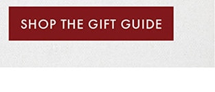 SHOP THE GIFT GUIDE