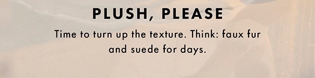 PLUSH, PLEASE