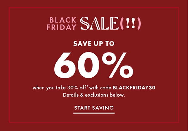SAVE UP TO 60% WITH BLACKFRIDAY30