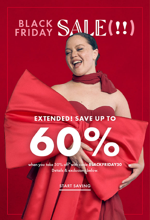 START SAVING EXTENDED! SAVE UP TO 60% WITH CODE BLACKFRIDAY30