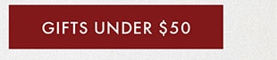 GIFTS UNDER $50