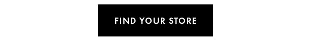 FIND YOUR STORE