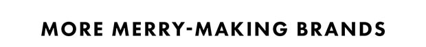MORE MERRY-MAKING BRANDS