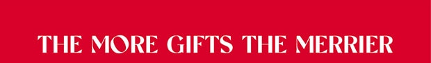 THE MORE GIFTS THE MERRIER