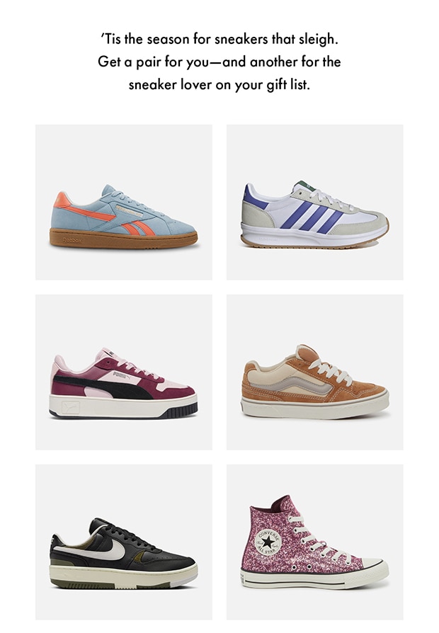 'Tis the season for sneakers that sleigh. Get a pair for you-and another for the sneaker lover on your gift list.